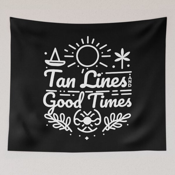 Item preview, Tan Lines And Good Times designed and sold by BluRockDesigns.