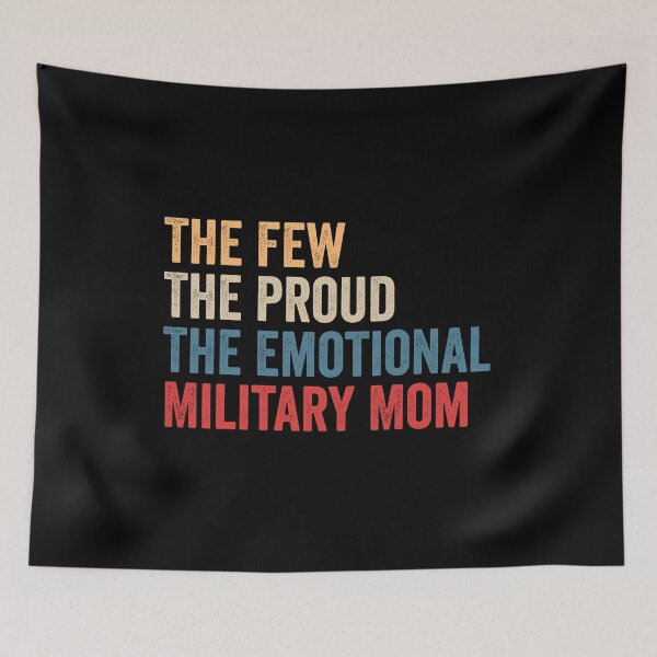 Item preview, The Few, The proud, The Emotional Military Mom designed and sold by kevzadevinca.