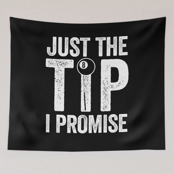 Item preview, Just The Tip I Promise - Funny Pool Billiard Player Quote designed and sold by kevzadevinca.