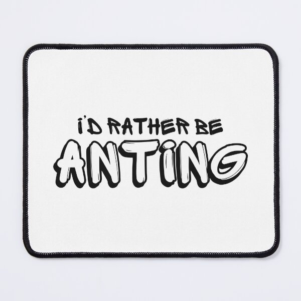 Item preview, I'd Rather Be Anting designed and sold by Corner-Distro.