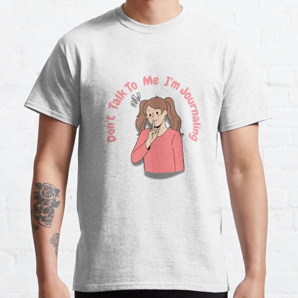 Aperçu de l'œuvre Ne me parle pas, je tiens un journal T-shirt essentiel pour les amateurs de journalisation créée et vendue par KemLook.