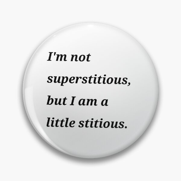 Item preview, I'm not superstitious, but I am a little stitious - Michael Scott  designed and sold by Samantha3124.