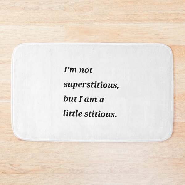 Item preview, I'm not superstitious, but I am a little stitious - Michael Scott  designed and sold by Samantha3124.