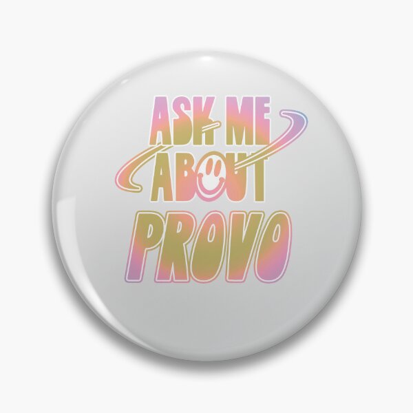 Item preview, Ask Me About Provo designed and sold by orlumbuspirate.