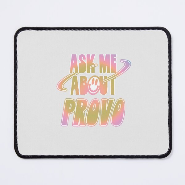 Item preview, Ask Me About Provo designed and sold by orlumbuspirate.
