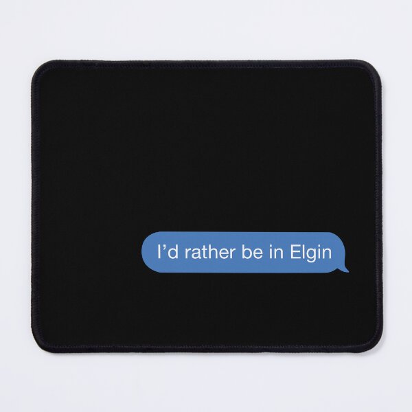 Item preview, I'd rather be in Elgin designed and sold by orlumbuspirate.