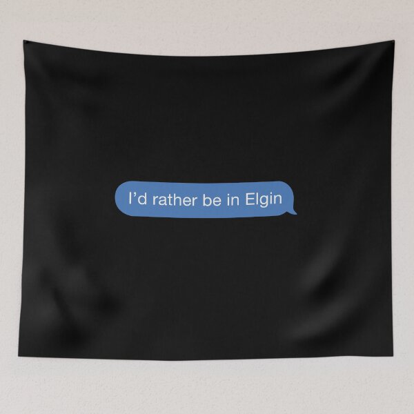 Item preview, I'd rather be in Elgin designed and sold by orlumbuspirate.