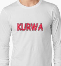 Kurwa Long Sleeve T-Shirt