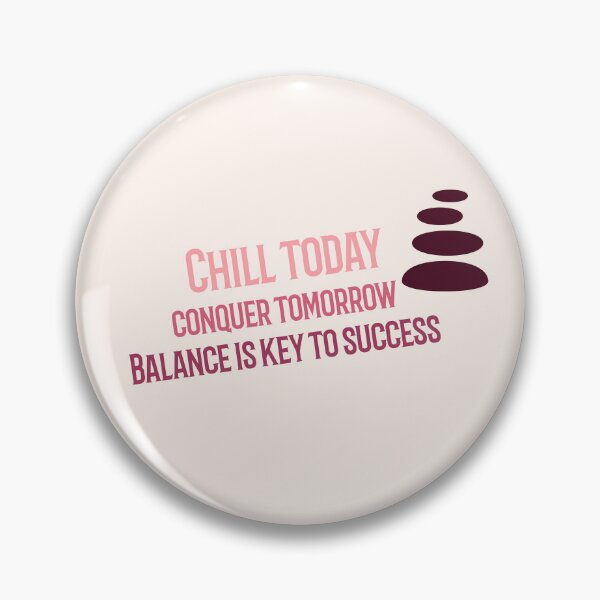 Item preview, Chill today, conquer tomorrow. Balance is key to success designed and sold by BeRareYouClub.