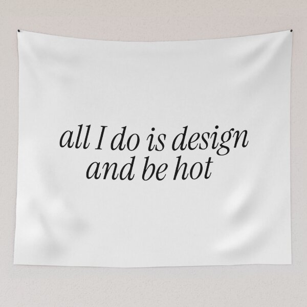 Item preview, all i do is design and be hot - UX Designer | Product Designer | UI Designer Stickers designed and sold by PoshPixel.