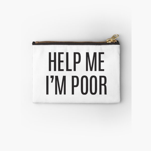 Item preview, Help Me I'm Poor designed and sold by pixelly.