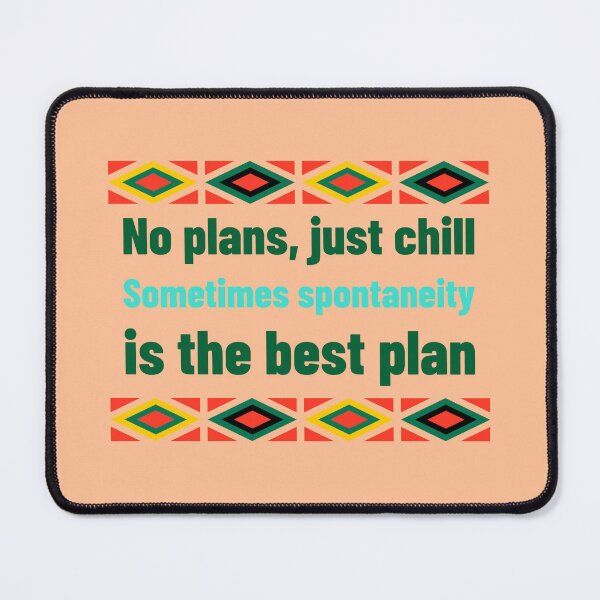 Item preview, No plans, just chill. Sometimes, spontaneity is the best plan designed and sold by BeRareYouClub.
