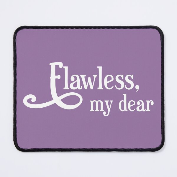 Item preview, Flawless my dear designed and sold by EmeraldeaArt.