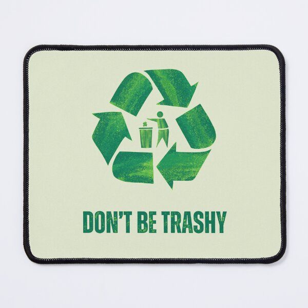 Item preview, Dont Be Trashy. Recycling Motivation designed and sold by Rebel-Design.