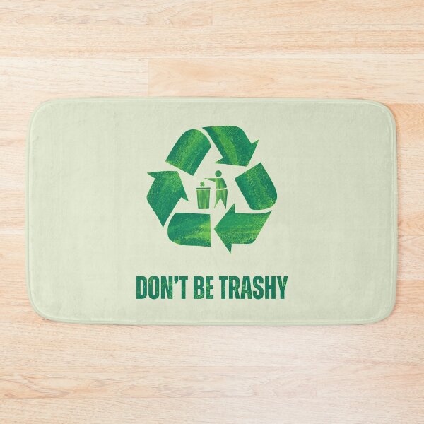 Item preview, Dont Be Trashy. Recycling Motivation designed and sold by Rebel-Design.
