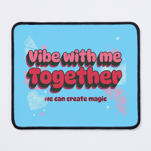 Item preview, Vibe with me. Together, we can create magic designed and sold by BeRareYouClub.