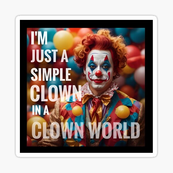 Item preview, I'm just a simple clown in a clown world designed and sold by Shikrolao.