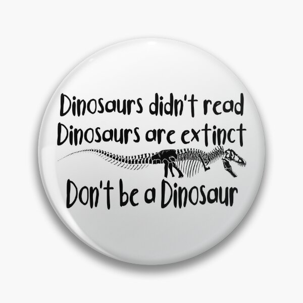 Item preview, Don't be a dinosaur designed and sold by notquitepolite.