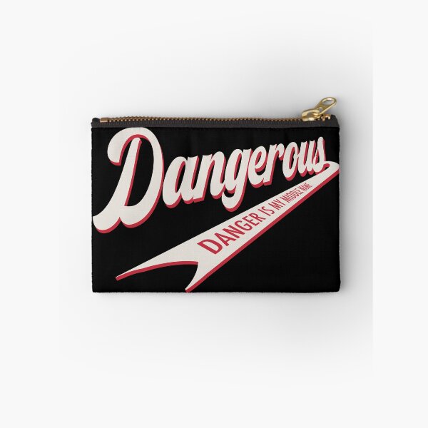 Item preview, Dangerous Danger is my Middle Name  designed and sold by JDHardie.