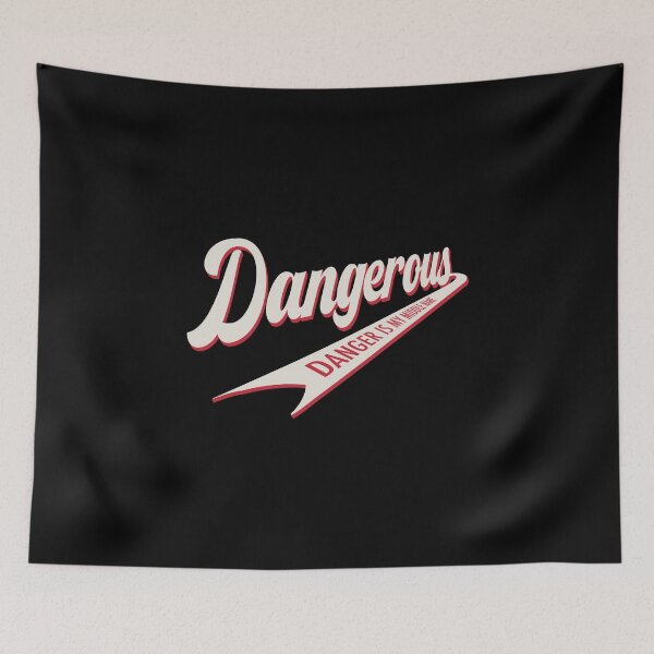 Item preview, Dangerous Danger is my Middle Name  designed and sold by JDHardie.