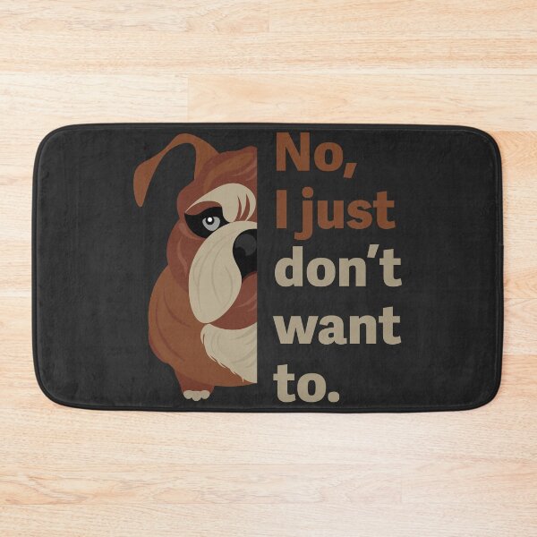 Item preview, Stubborn Bulldog Don't Want To designed and sold by iamKaye.