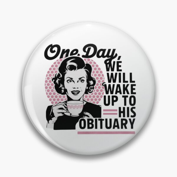 Item preview, One Day We Will Wake Up to His Obituary designed and sold by Mamado-sakou.
