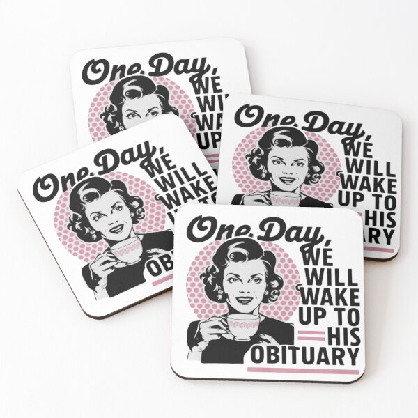 Item preview, One Day We Will Wake Up to His Obituary designed and sold by Mamado-sakou.