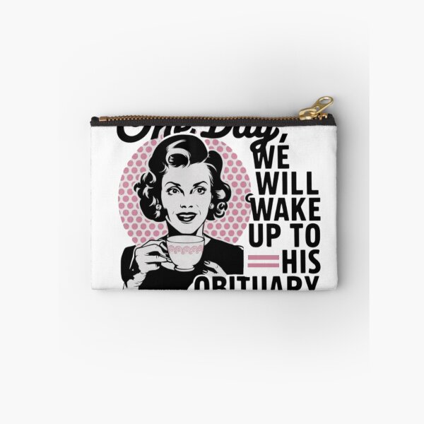 Item preview, One Day We Will Wake Up to His Obituary designed and sold by Mamado-sakou.