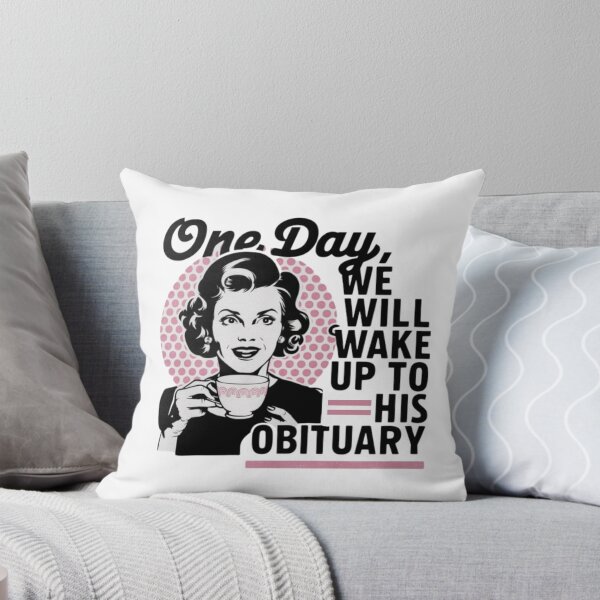 Item preview, One Day We Will Wake Up to His Obituary designed and sold by Mamado-sakou.