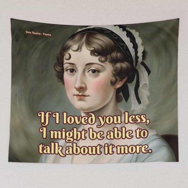 Item preview, If I loved you less, I might be able to talk about it more, Jane Austen designed and sold by Mauswohn.