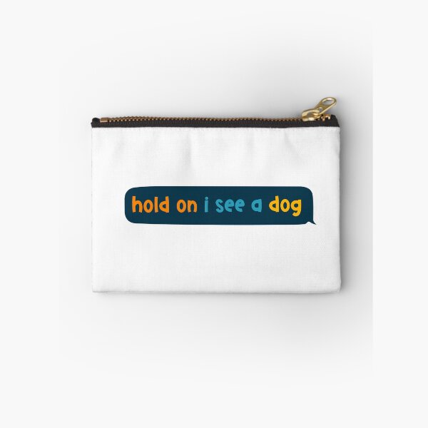Item preview, hold on i see a dog - Dog Distraction designed and sold by VinsendDraconi.