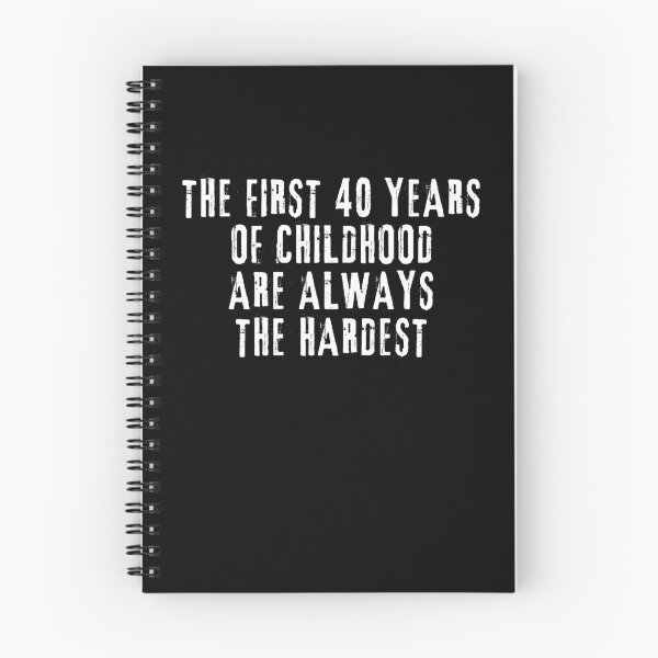Item preview, The First 40 Years Of Childhood Are Always The Hardest 40th birthday designed and sold by manandi1.