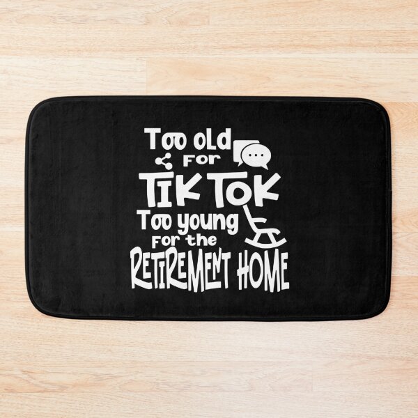 Item preview, Too old for Tik Tok designed and sold by Colorfulman.