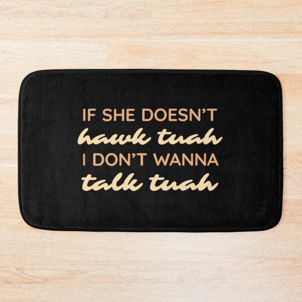 Item preview, If she doesn't hawk tuah I don't talk tuah designed and sold by vyascreations.