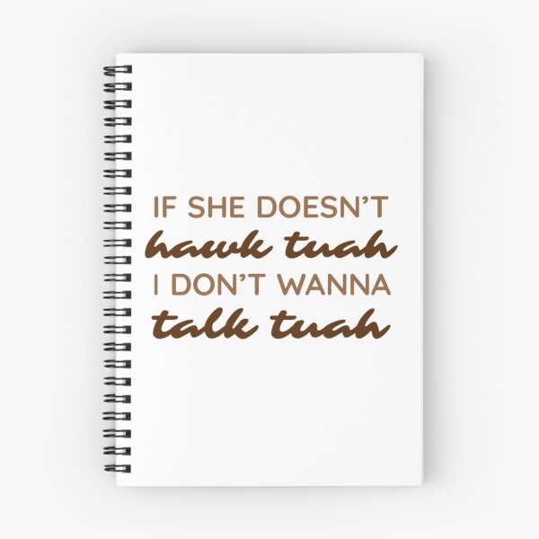 Item preview, If she doesn't hawk tuah I don't wanna talk tuah designed and sold by vyascreations.