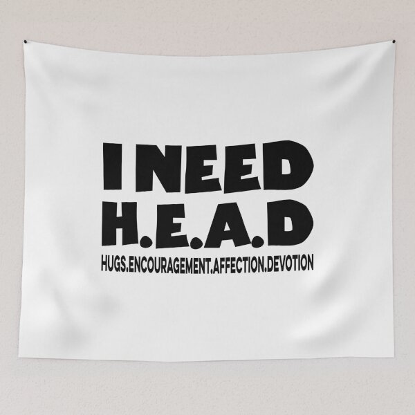 Item preview, I NEED H.E.A.D HUGS ENCOURAGEMENT AFFECTION DEVOTION. BLACK DESIGN designed and sold by Rejiboustarts.