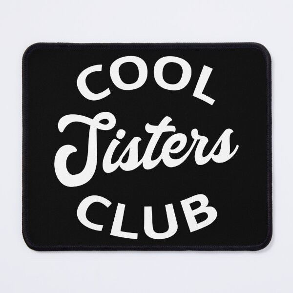 Item preview, Cool Sisters Club I designed and sold by Lemon Pepper.