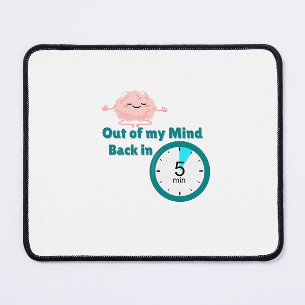 Item preview, Out of my Mind Back in 5 minutes ( funny ) designed and sold by WithAngela.