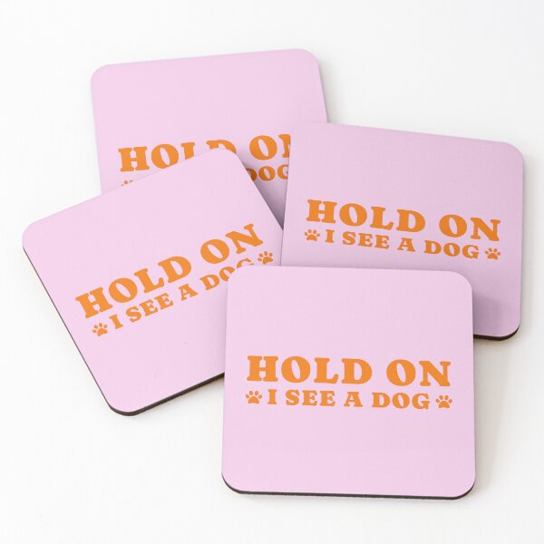 Item preview, dog distraction, hold on i see a dog designed and sold by merialnam.