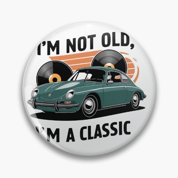 Item preview, I'm Not Old, I'm A Classic. designed and sold by MrERNST.