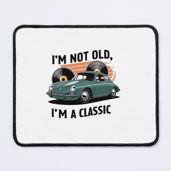 Item preview, I'm Not Old, I'm A Classic. designed and sold by MrERNST.