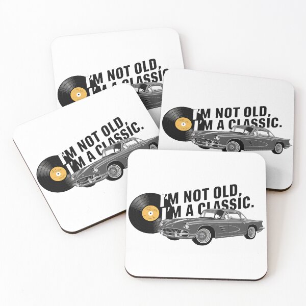 Item preview, I'm Not Old, I'm A Classic. designed and sold by MrERNST.