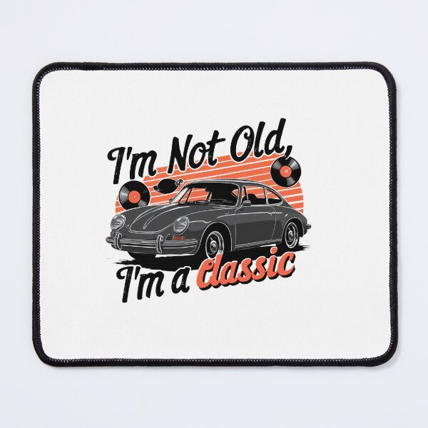 Item preview, I'm Not Old, I'm A Classic. designed and sold by MrERNST.