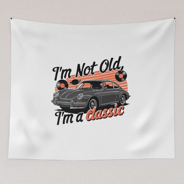 Item preview, I'm Not Old, I'm A Classic. designed and sold by MrERNST.