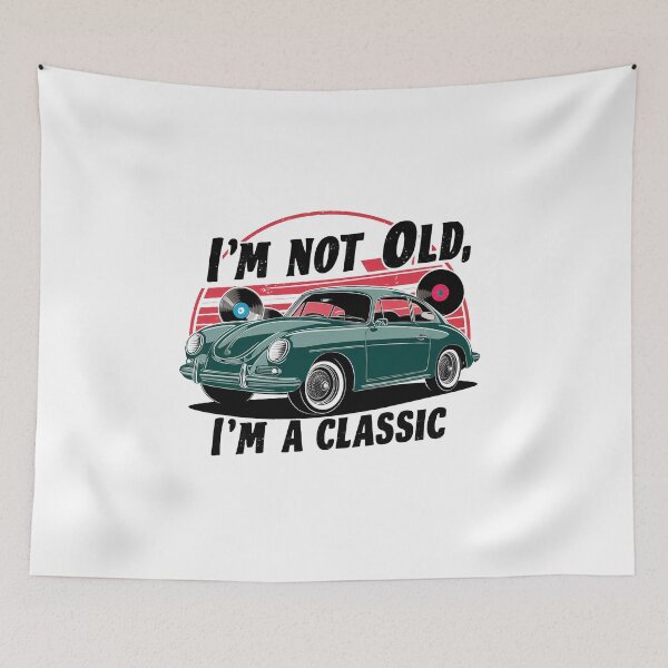 Item preview, I'm Not Old, I'm A Classic. designed and sold by MrERNST.