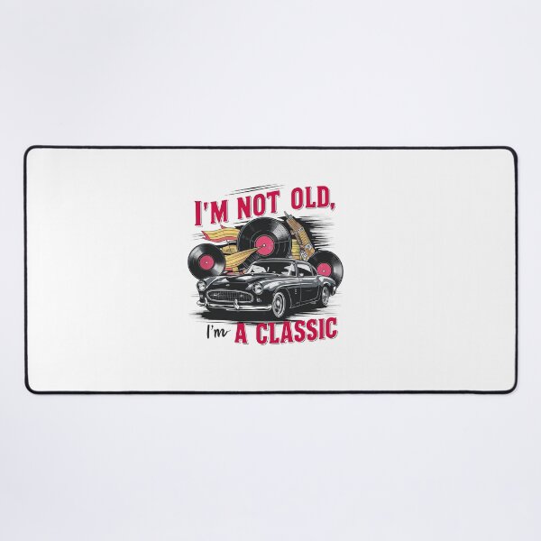 Item preview, I'm Not Old, I'm A Classic. designed and sold by MrERNST.