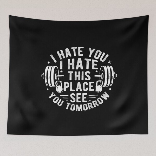 Item preview, I Hate You This Place See You Tomorrow Funny Gym Workout designed and sold by Dressed For  Duty.