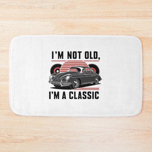 Item preview, I'm Not Old, I'm A Classic. designed and sold by MrERNST.