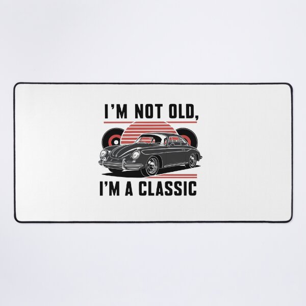Item preview, I'm Not Old, I'm A Classic. designed and sold by MrERNST.