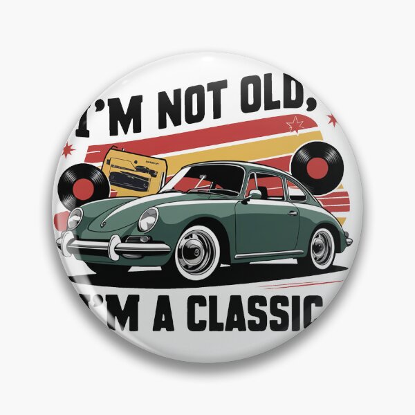 Item preview, I'm Not Old, I'm A Classic. designed and sold by MrERNST.